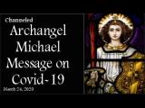 Archangel Michael message on How Long Will This Last and What You Should Do-  COVID-19 (Coronavirus)