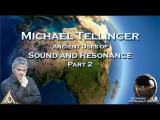 Michael Tellinger: Ancient Uses of Sound and Resonance (2/9)